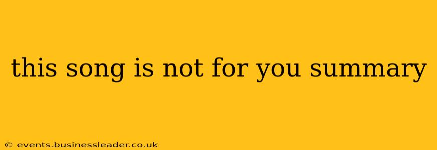 this song is not for you summary