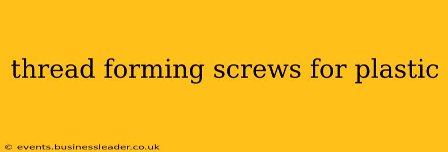 thread forming screws for plastic