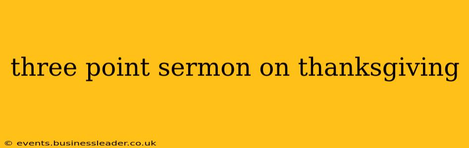 three point sermon on thanksgiving