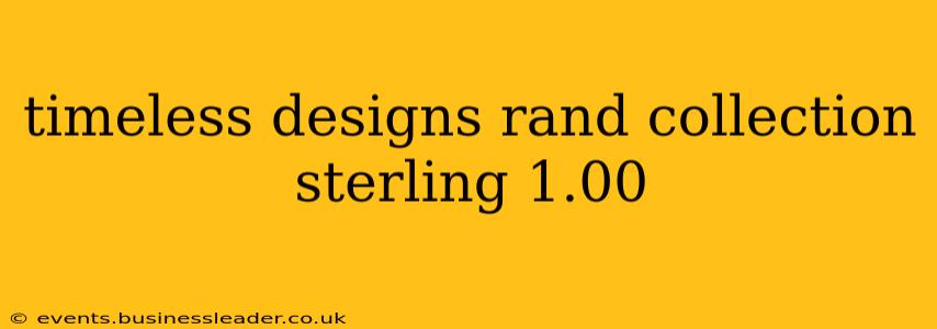 timeless designs rand collection sterling 1.00