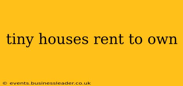 tiny houses rent to own