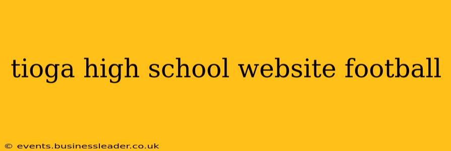 tioga high school website football