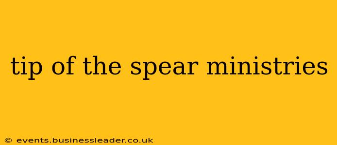 tip of the spear ministries