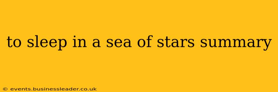 to sleep in a sea of stars summary