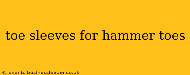 toe sleeves for hammer toes