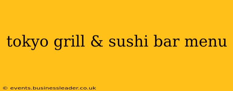 tokyo grill & sushi bar menu