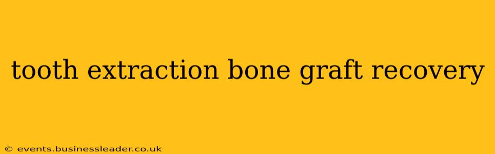 tooth extraction bone graft recovery