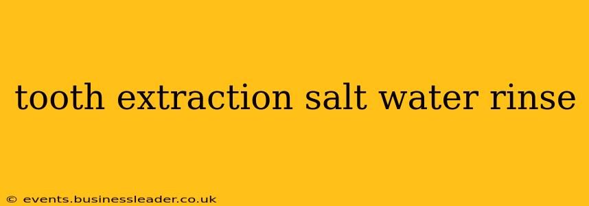 tooth extraction salt water rinse
