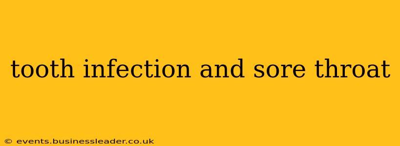 tooth infection and sore throat