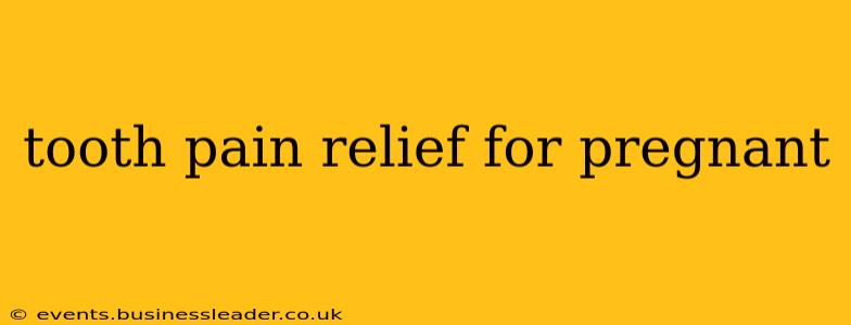 tooth pain relief for pregnant