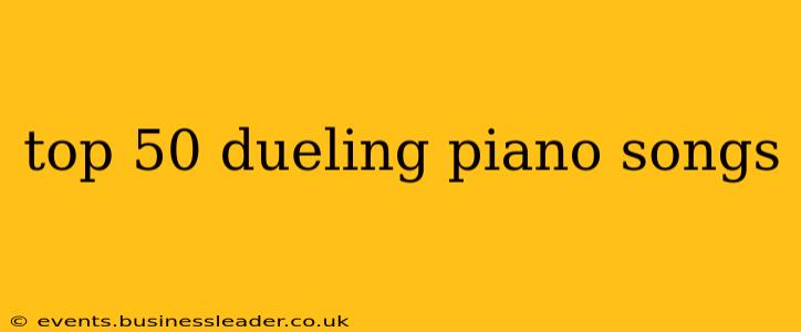 top 50 dueling piano songs