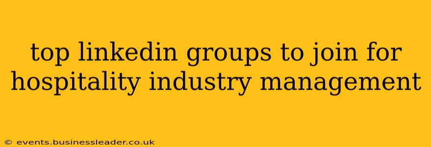 top linkedin groups to join for hospitality industry management