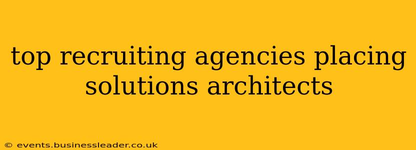 top recruiting agencies placing solutions architects