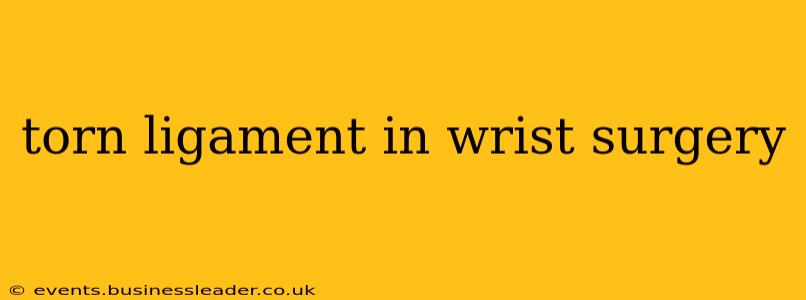 torn ligament in wrist surgery