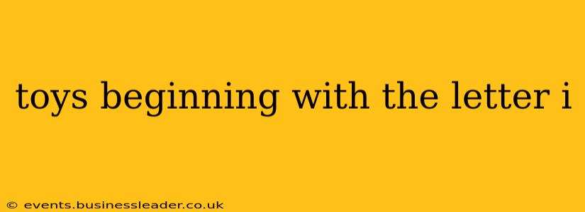 toys beginning with the letter i
