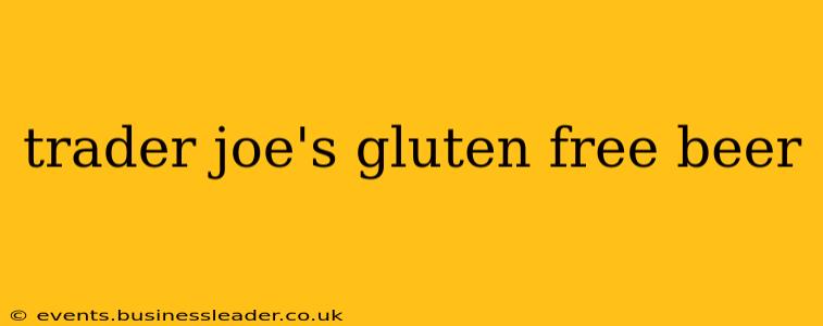 trader joe's gluten free beer