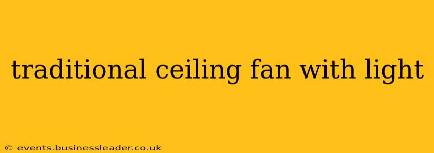 traditional ceiling fan with light