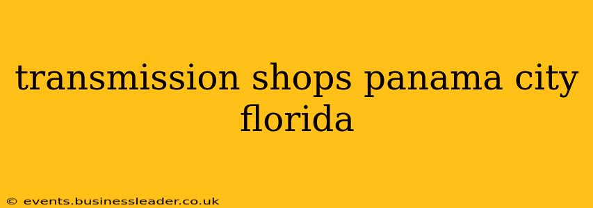transmission shops panama city florida