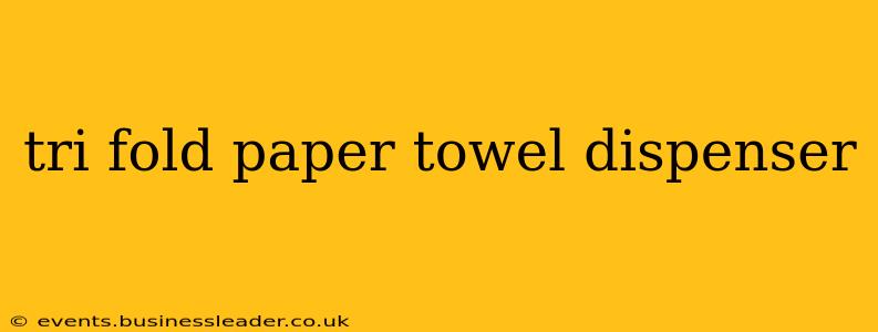 tri fold paper towel dispenser