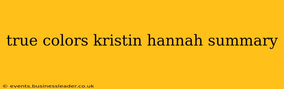 true colors kristin hannah summary