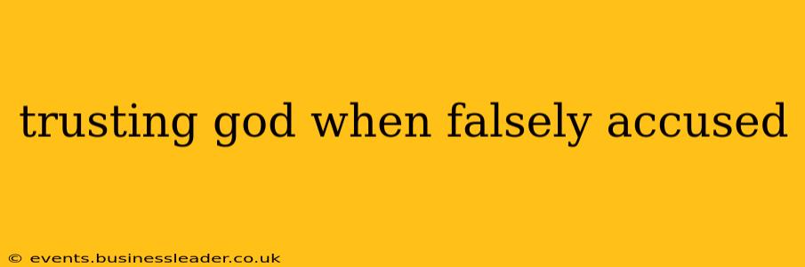 trusting god when falsely accused