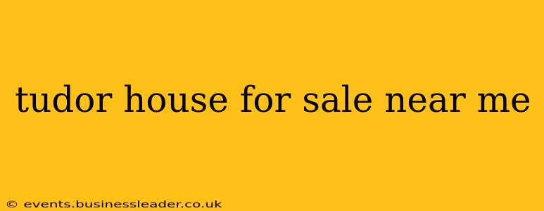 tudor house for sale near me