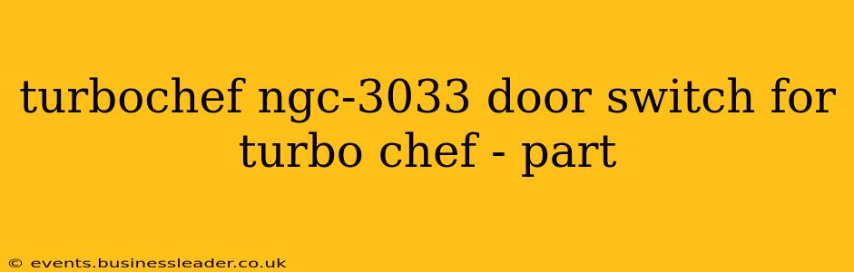 turbochef ngc-3033 door switch for turbo chef - part