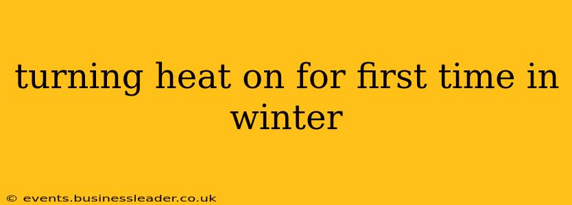 turning heat on for first time in winter