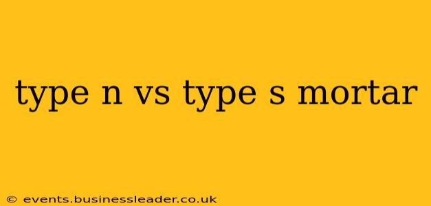 type n vs type s mortar