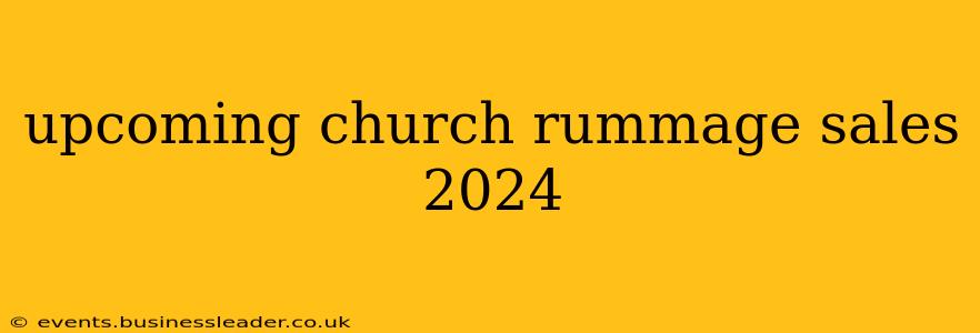 upcoming church rummage sales 2024