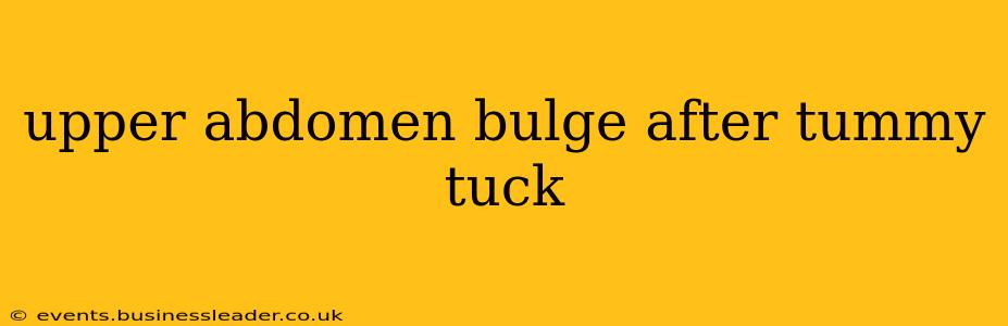 upper abdomen bulge after tummy tuck