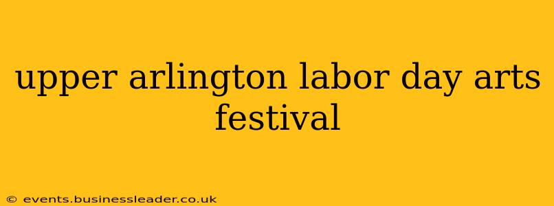 upper arlington labor day arts festival