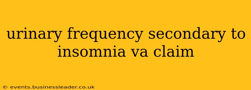 urinary frequency secondary to insomnia va claim