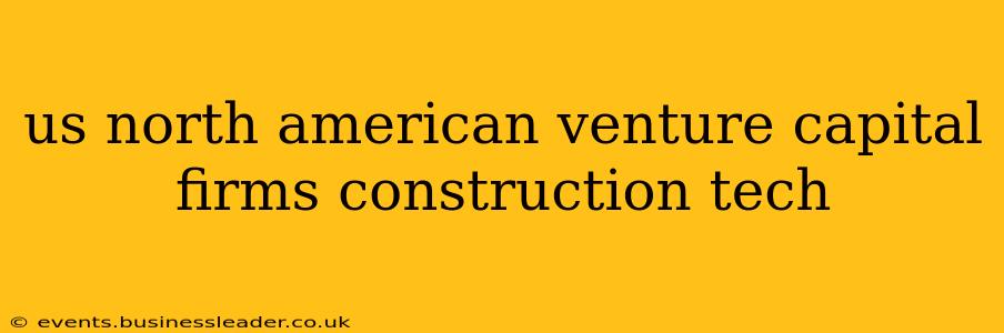 us north american venture capital firms construction tech