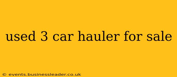 used 3 car hauler for sale