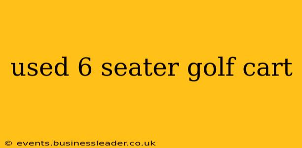 used 6 seater golf cart