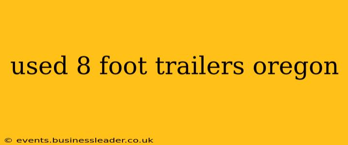 used 8 foot trailers oregon