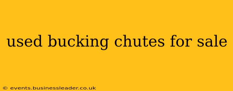 used bucking chutes for sale