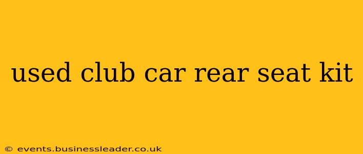 used club car rear seat kit