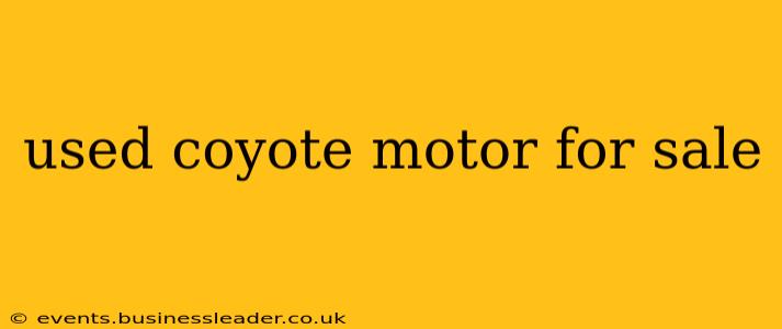 used coyote motor for sale