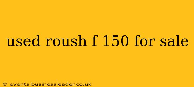 used roush f 150 for sale