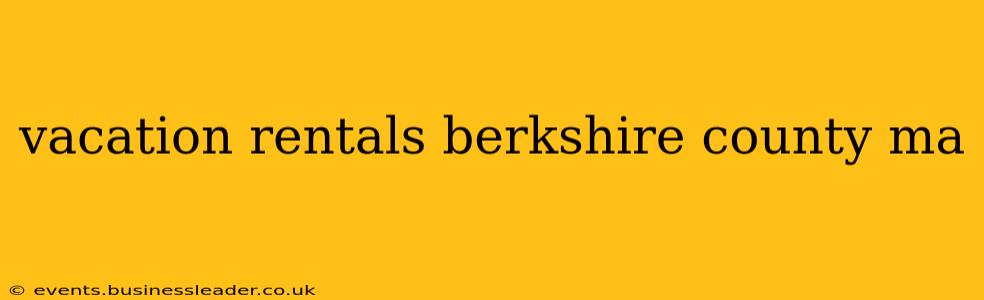vacation rentals berkshire county ma