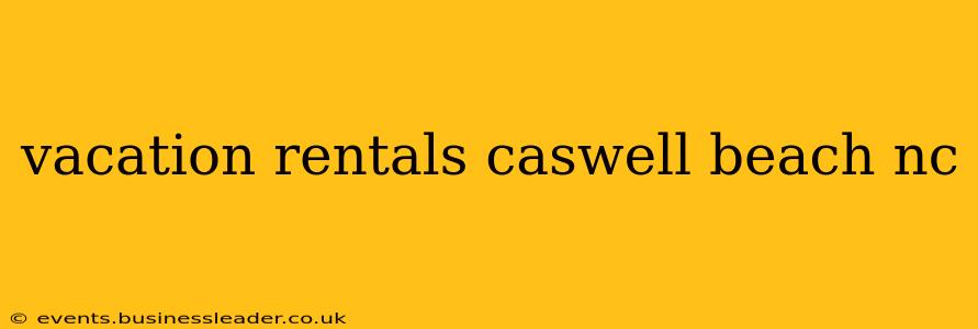 vacation rentals caswell beach nc