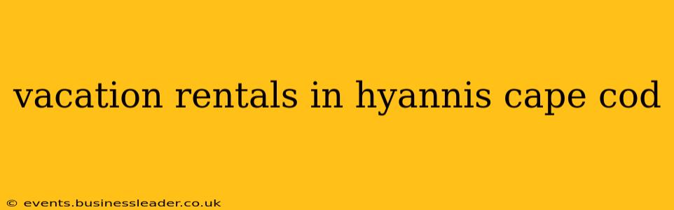 vacation rentals in hyannis cape cod