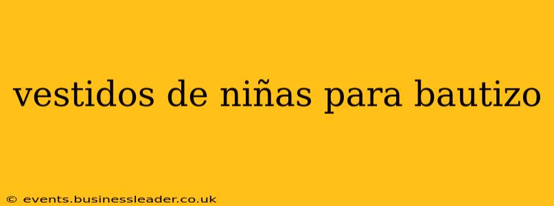 vestidos de niñas para bautizo