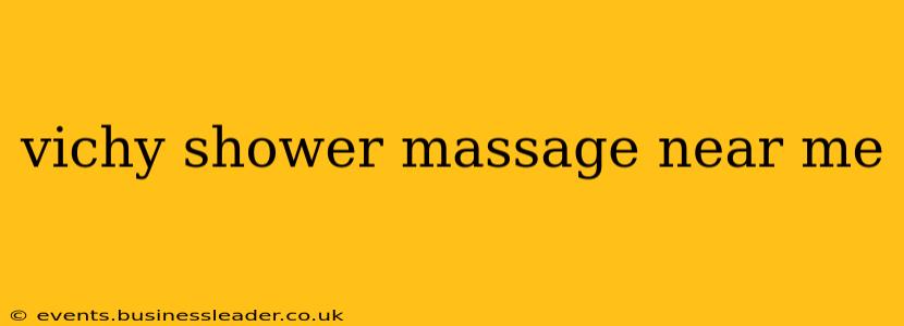 vichy shower massage near me