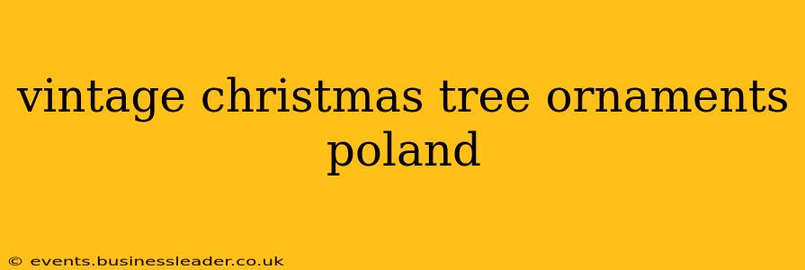 vintage christmas tree ornaments poland