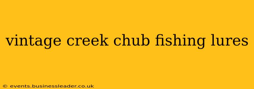 vintage creek chub fishing lures