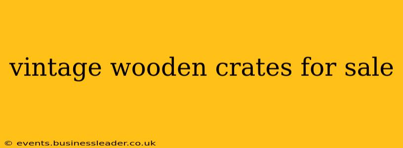 vintage wooden crates for sale