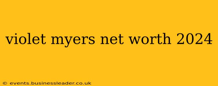 violet myers net worth 2024